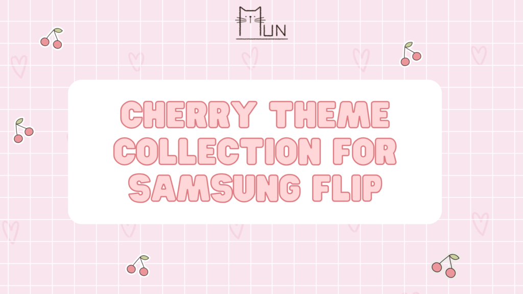 Cherry Theme Collection for Samsung Flip – Sweet, Elegant & Aesthetic Vibes Featured Image